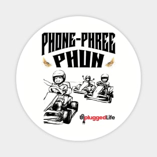 Phone Phree Phun Race Car Unplugged Life Magnet